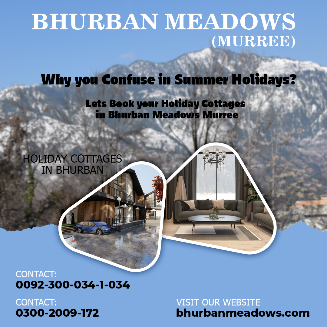Why are you Confused in Summer Holidays Lets Book your Holiday Cottages in Bhurban Meadows Murree?