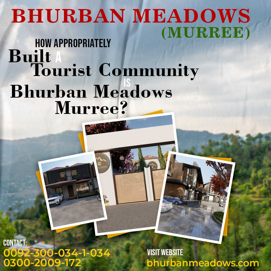 How Appropriately Built A Tourist Community Is Bhurban Meadows ,Murree.